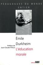 Couverture du livre « L'éducation morale » de Emile Durkheim aux éditions Fabert
