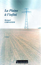 Couverture du livre « La plaine à l'infini » de Bernard Corvaisier aux éditions Le Semaphore