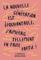 Couverture du livre « La nouvelle génération est épouvantable ; j'aimerais tellement en faire partie ! » de Collectif et Matthias Leridon aux éditions Nouveaux Debats Publics