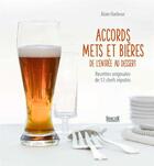 Couverture du livre « Accords mets et bières, de l'entrée au dessert ; recettes originales de 51 chefs réputés » de Alain Harbour aux éditions Berger