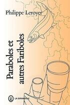 Couverture du livre « Paraboles et autres fariboles » de Philippe Leroyer aux éditions La Girandole