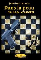 Couverture du livre « Dans la peau de Léo Granetti » de Jean-Luc Lourenco aux éditions Yucca