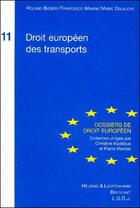 Couverture du livre « Droit européen des transports » de Marie Delaloye et Francesco Maiani et Roland Bieber aux éditions Helbing