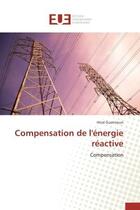 Couverture du livre « Compensation de l'energie reactive » de Guennoun Hind aux éditions Editions Universitaires Europeennes