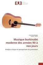 Couverture du livre « Musique burkinabè moderne des années 90 à nos jours : Analyse critique et perspectives de promotion » de Salaka Sanou et Issouf Ouedraogo aux éditions Editions Universitaires Europeennes