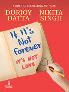 Couverture du livre « If It's Not Forever » de Datta Durjoy aux éditions Penguin Books Ltd Digital