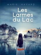Couverture du livre « Les larmes du lac » de Marie Havard aux éditions Kobo By Fnac