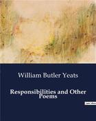 Couverture du livre « Responsibilities and Other Poems » de William Butler Yeats aux éditions Culturea