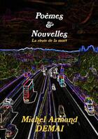 Couverture du livre « Poemes & nouvelles » de Demai Michel Armand aux éditions Lulu