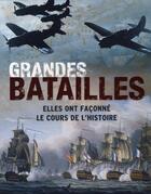 Couverture du livre « Grandes batailles ; elles ont façonnés le cours de l'histoire » de Christer Jorgensen aux éditions Parragon