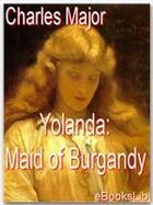 Couverture du livre « Yolanda: Maid of Burgandy » de Charles Major aux éditions Ebookslib