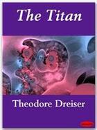 Couverture du livre « The Titan » de Theodore Dreiser aux éditions Ebookslib