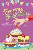 Couverture du livre « Frosting and Friendship » de Schroeder Lisa aux éditions Aladdin