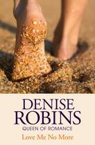 Couverture du livre « Love Me No More » de Denise Robins aux éditions Hodder And Stoughton Digital
