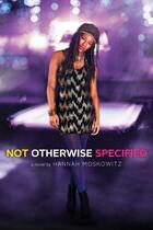 Couverture du livre « Not Otherwise Specified » de Moskowitz Hannah aux éditions Simon Pulse