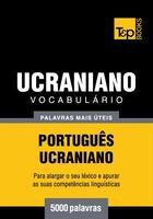 Couverture du livre « Vocabulário Português-Ucraniano - 5000 palavras mais úteis » de Andrey Taranov aux éditions T&p Books