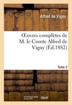 Couverture du livre « Oeuvres complètes de M. le Comte Alfred de Vigny. Cinq mars ou une conjuration sous Louis XIII,2 » de Alfred De Vigny aux éditions Hachette Bnf