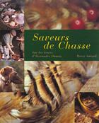 Couverture du livre « Saveurs De Chasse » de H Amiard aux éditions Hachette Pratique