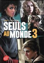 Couverture du livre « Seuls au monde t.3 » de Emmy Laybourne aux éditions Le Livre De Poche Jeunesse