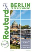 Couverture du livre « Guide du Routard : Berlin et ses environs (édition 2022/2023) » de Collectif Hachette aux éditions Hachette Tourisme