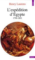 Couverture du livre « L'expedition d'egypte (1798-1801) » de Henry Laurens aux éditions Points