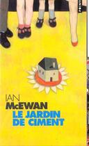 Couverture du livre « Le jardin de ciment » de Ian Mcewan aux éditions Points