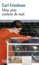 Couverture du livre « Mon père couleur de nuit » de Carl Friedman aux éditions Folio