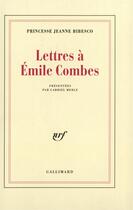 Couverture du livre « Lettres a emile combes » de Bibesco/Merle aux éditions Gallimard