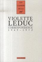 Couverture du livre « Les cahiers de la NRF : Violette Leduc ; correspondance ; 1945-1972 » de Violette Leduc aux éditions Gallimard