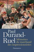 Couverture du livre « Paul Durand-Ruel : mémoires du marchand des impressionnistes » de Paul Durand-Ruel aux éditions Flammarion
