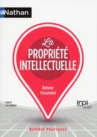 Couverture du livre « La propiété intellectuelle » de Pierre Breese et Yann De Kermadec aux éditions Nathan