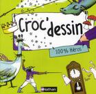 Couverture du livre « Croc'dessin ; 100% héros » de Hannah Lerch aux éditions Nathan