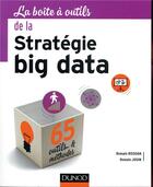 Couverture du livre « La boîte à outils : la boîte à outils de la strategie big data » de Romain Rissoan aux éditions Dunod