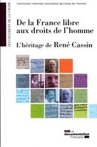 Couverture du livre « De la France libre aux droits de l'homme ; l'héritage de René Cassin » de  aux éditions Documentation Francaise