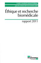 Couverture du livre « Éthique et recherche biomédicale ; rapport 2011 » de  aux éditions Documentation Francaise