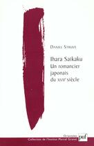 Couverture du livre « Ihara Saikaku ; un romancier japonais du XVIIe siècle » de Daniel Struve aux éditions Puf