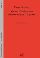 Couverture du livre « Manuel d'institutions administratives francaises (5e édition) » de Pierre Serrand aux éditions Puf