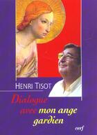 Couverture du livre « Dialogue avec mon ange gardien » de Henri Tisot aux éditions Cerf
