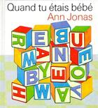 Couverture du livre « Quand tu étais bébé » de Ann Jonas aux éditions Ecole Des Loisirs
