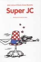 Couverture du livre « Super JC » de Jean Leroy et Marie-Anne Abesdris aux éditions Ecole Des Loisirs