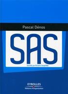 Couverture du livre « SAS ; société par actions simplifiée » de Pascal Denos aux éditions Organisation