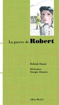 Couverture du livre « La guerre de robert » de Causse-R+ Lemoine-G aux éditions Albin Michel