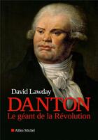 Couverture du livre « Danton, le géant de la Révolution » de David Lawday aux éditions Albin Michel