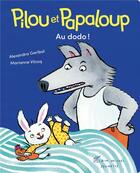 Couverture du livre « Pilou et Papaloup Tome 2 : au dodo ! » de Marianne Vilcoq et Alexandra Garibal aux éditions Albin Michel