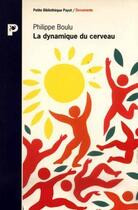 Couverture du livre « La dynamique du cerveau » de Philippe Boulu aux éditions Payot