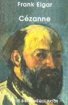 Couverture du livre « Cézanne » de Elgar Frank aux éditions Payot