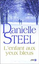 Couverture du livre « L'enfant aux yeux bleus » de Danielle Steel aux éditions Presses De La Cite