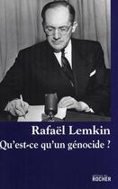 Couverture du livre « Qu'est-ce qu'un génocide ? » de Rafael Lemkin aux éditions Rocher