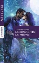 Couverture du livre « La rencontre de minuit » de Milburn Trish aux éditions Harlequin