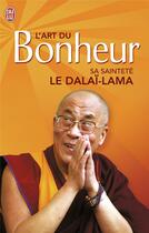 Couverture du livre « L'art du bonheur » de Dalai-Lama aux éditions J'ai Lu